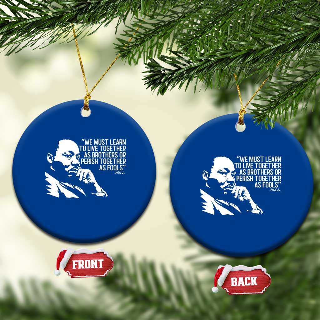 Martin Luther King Jr Ceramic Ornament We Must Learn to Live Together as Brothers MLK Quote TS14 1pc Blue Print Your Wear