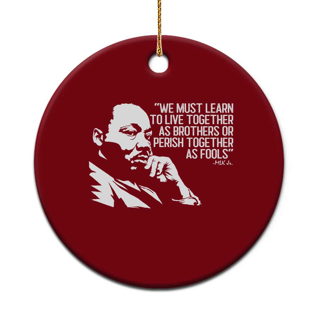 Martin Luther King Jr Ceramic Ornament We Must Learn to Live Together as Brothers MLK Quote TS14 1pc Red Print Your Wear