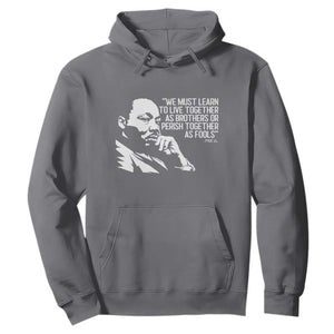 Martin Luther King Jr Hoodie We Must Learn to Live Together as Brothers MLK Quote TS14 Charcoal Print Your Wear