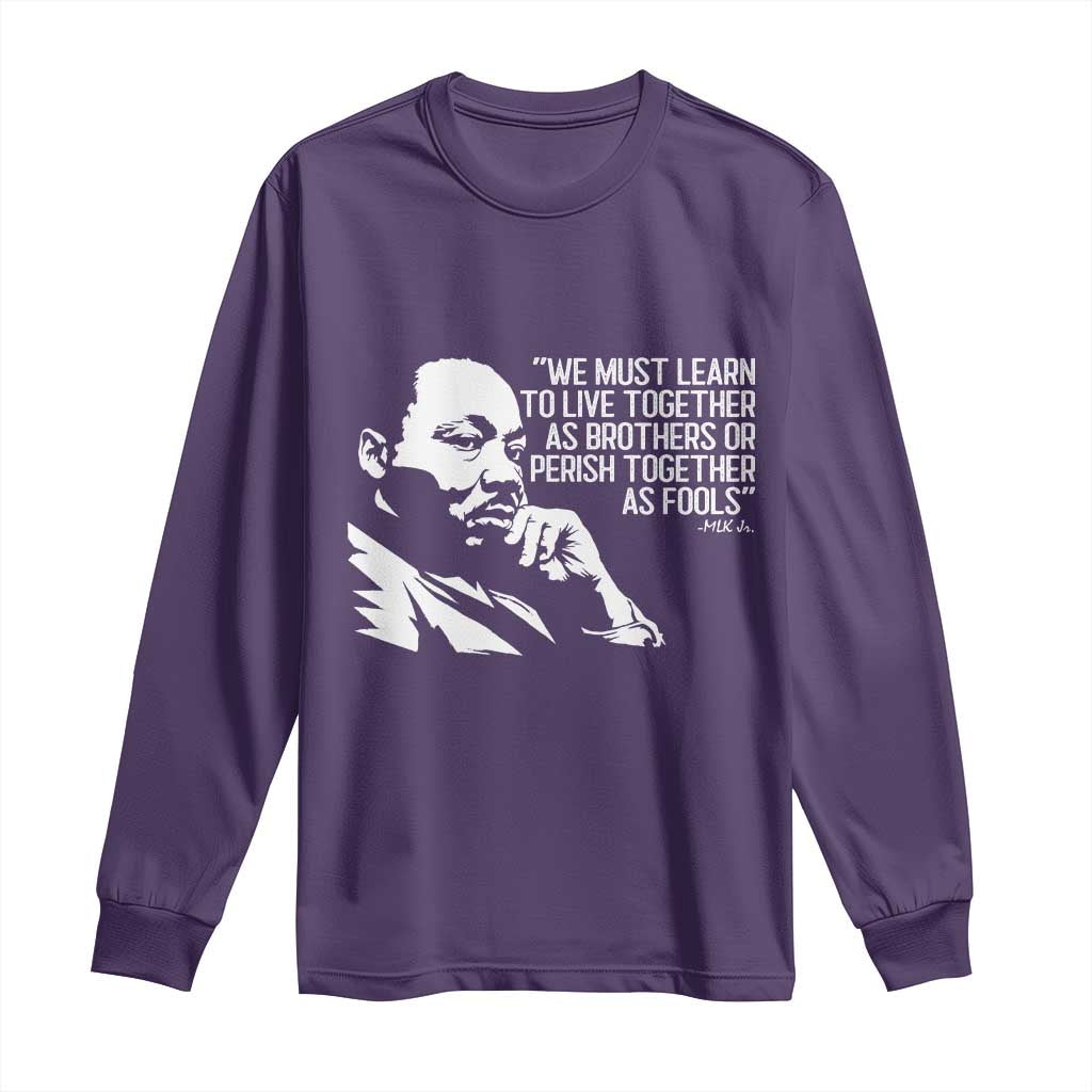 Martin Luther King Jr Long Sleeve Shirt We Must Learn to Live Together as Brothers MLK Quote TS14 Purple Print Your Wear