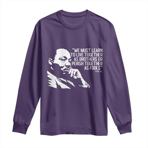 Martin Luther King Jr Long Sleeve Shirt We Must Learn to Live Together as Brothers MLK Quote TS14 Purple Print Your Wear
