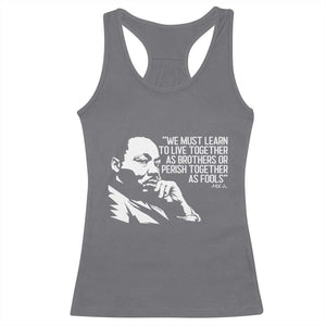 Martin Luther King Jr Racerback Tank Top We Must Learn to Live Together as Brothers MLK Quote TS14 Charcoal Print Your Wear