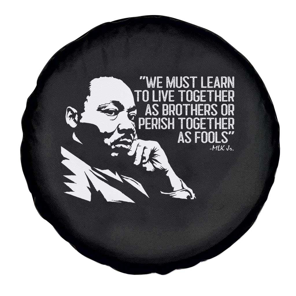 Martin Luther King Jr Spare Tire Cover We Must Learn to Live Together as Brothers MLK Quote TS14 Print Your Wear