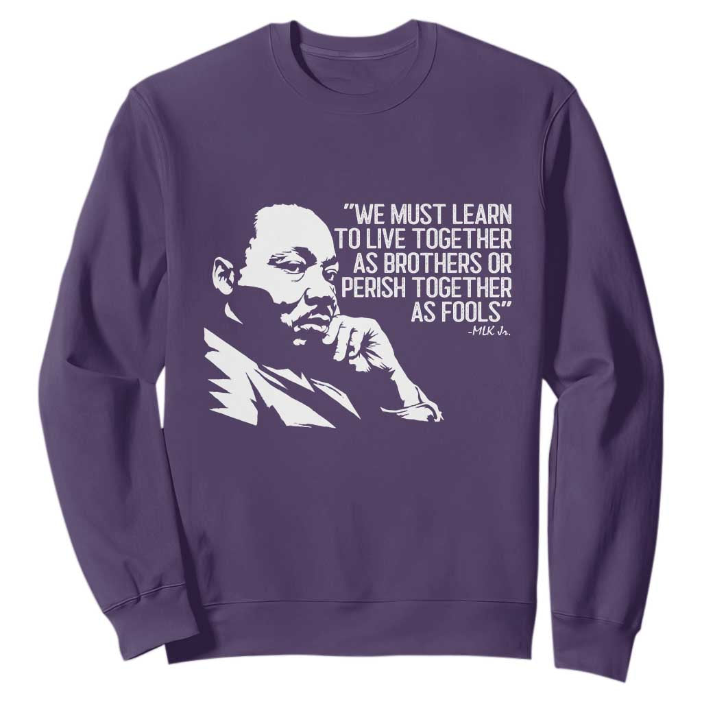 Martin Luther King Jr Sweatshirt We Must Learn to Live Together as Brothers MLK Quote TS14 Purple Print Your Wear