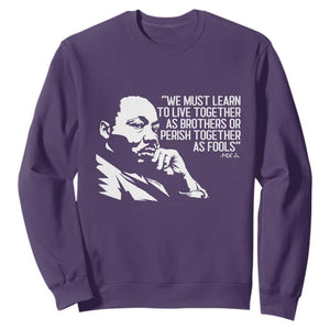 Martin Luther King Jr Sweatshirt We Must Learn to Live Together as Brothers MLK Quote TS14 Purple Print Your Wear