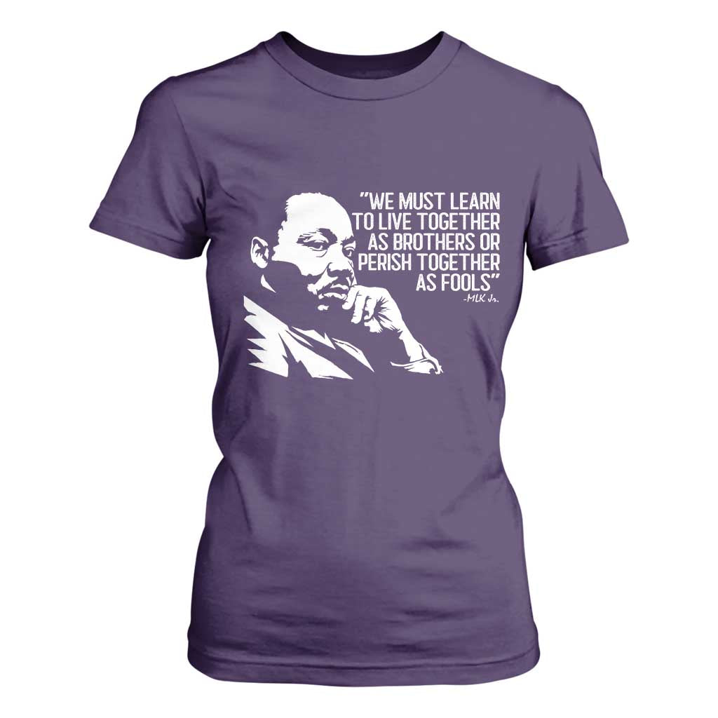 Martin Luther King Jr T Shirt For Women We Must Learn to Live Together as Brothers MLK Quote TS14 Purple Print Your Wear