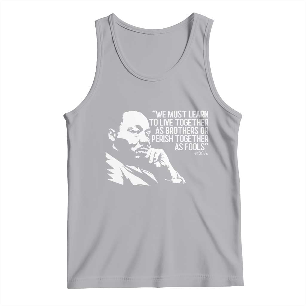 Martin Luther King Jr Tank Top We Must Learn to Live Together as Brothers MLK Quote TS14 Athletic Heather Print Your Wear