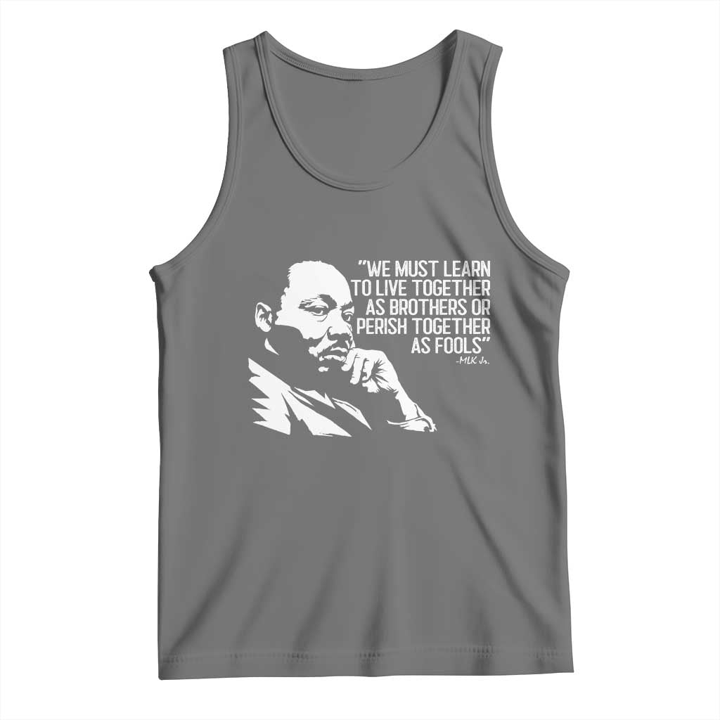 Martin Luther King Jr Tank Top We Must Learn to Live Together as Brothers MLK Quote TS14 Black Heather Print Your Wear