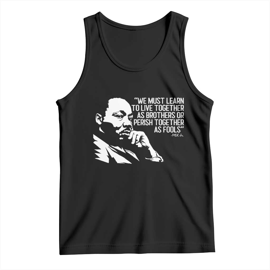 Martin Luther King Jr Tank Top We Must Learn to Live Together as Brothers MLK Quote TS14 Black Print Your Wear