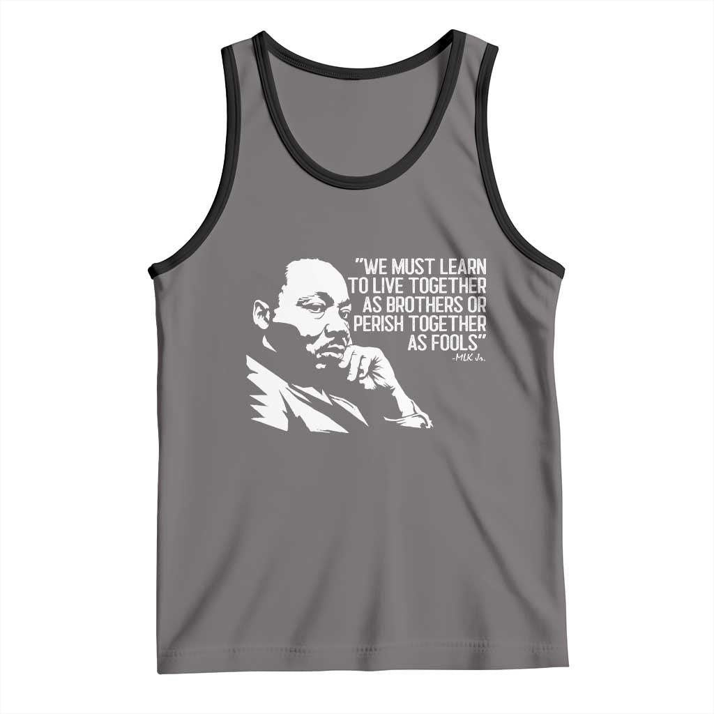 Martin Luther King Jr Tank Top We Must Learn to Live Together as Brothers MLK Quote TS14 Deep Heather Black Print Your Wear