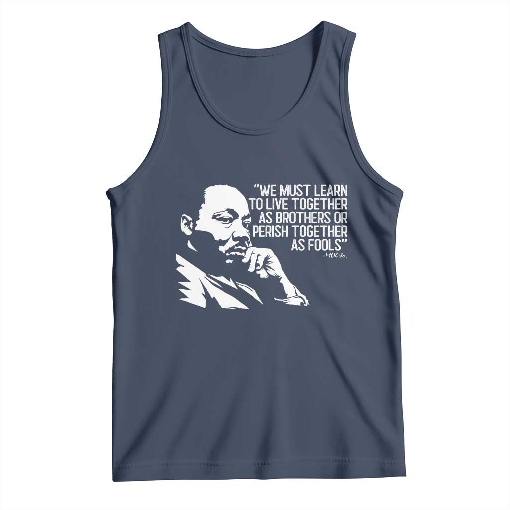 Martin Luther King Jr Tank Top We Must Learn to Live Together as Brothers MLK Quote TS14 Navy Print Your Wear