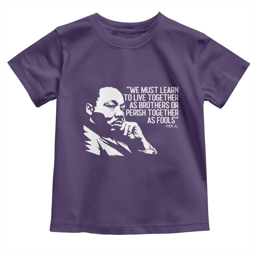 Martin Luther King Jr Toddler T Shirt We Must Learn to Live Together as Brothers MLK Quote TS14 Purple Print Your Wear