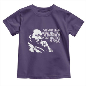 Martin Luther King Jr Toddler T Shirt We Must Learn to Live Together as Brothers MLK Quote TS14 Purple Print Your Wear