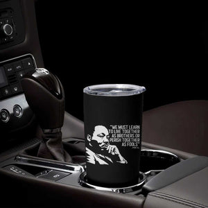 Martin Luther King Jr Tumbler Cup We Must Learn to Live Together as Brothers MLK Quote TS14 Print Your Wear