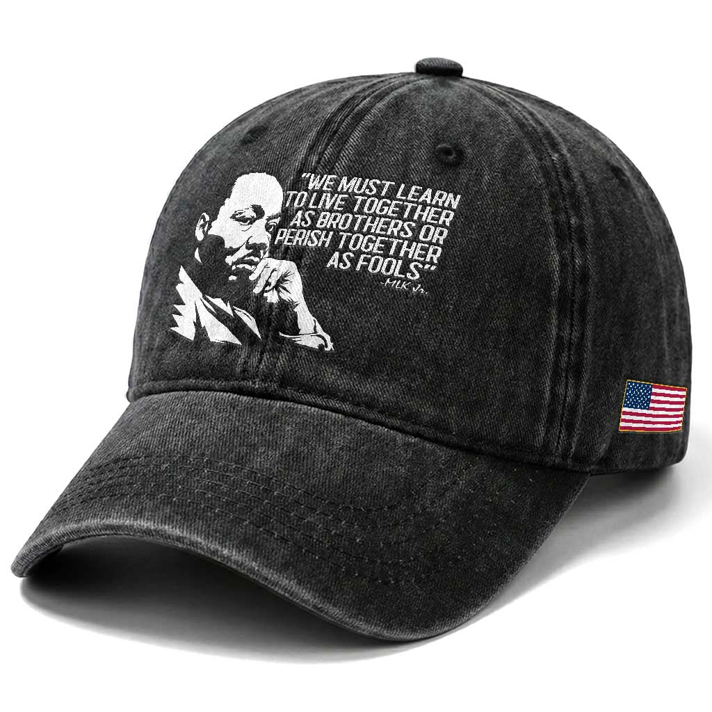 Martin Luther King Jr Washed Cotton Baseball Cap We Must Learn to Live Together as Brothers MLK Quote TS14 Print Your Wear