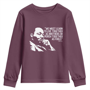 Martin Luther King Jr Youth Sweatshirt We Must Learn to Live Together as Brothers MLK Quote TS14 Maroon Print Your Wear