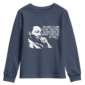 Martin Luther King Jr Youth Sweatshirt We Must Learn to Live Together as Brothers MLK Quote TS14 Navy Print Your Wear