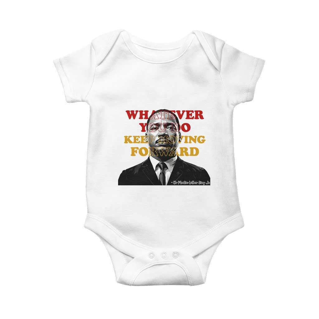 Martin Luther King Jr Baby Onesie Whatever You Do Keep Moving Forward TS14 White Print Your Wear