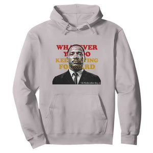 Martin Luther King Jr Hoodie Whatever You Do Keep Moving Forward TS14 Ice Gray Print Your Wear