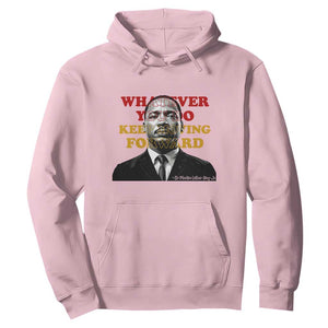 Martin Luther King Jr Hoodie Whatever You Do Keep Moving Forward TS14 Light Pink Print Your Wear