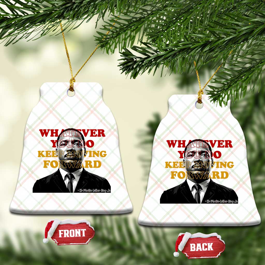 Martin Luther King Jr Ceramic Ornament Whatever You Do Keep Moving Forward TS14 Print Your Wear