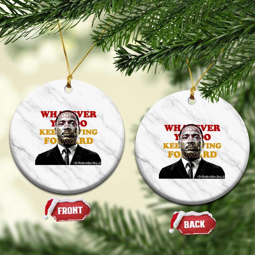 Martin Luther King Jr Ceramic Ornament Whatever You Do Keep Moving Forward TS14 1pc White Marble Print Your Wear