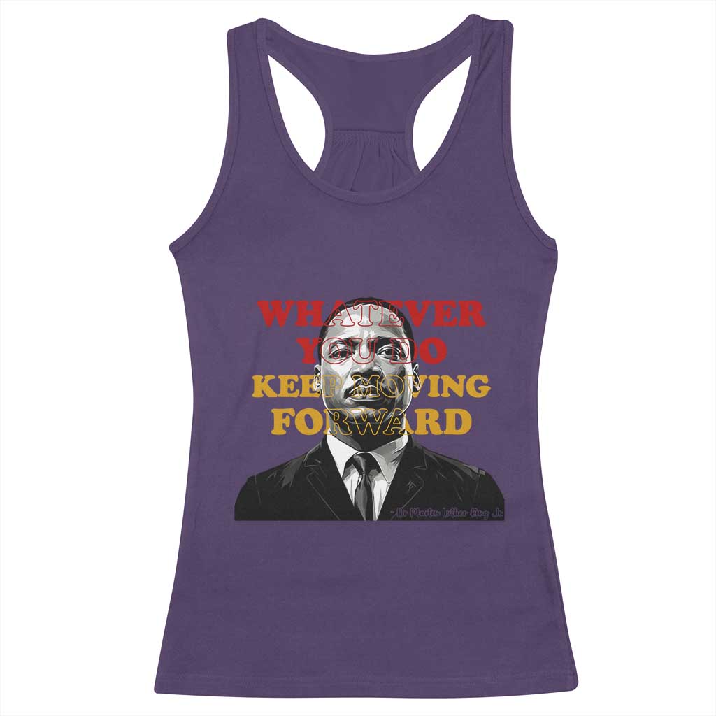 Martin Luther King Jr Racerback Tank Top Whatever You Do Keep Moving Forward TS14 Purple Print Your Wear