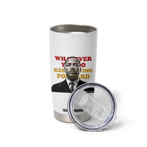 Martin Luther King Jr Tumbler Cup Whatever You Do Keep Moving Forward TS14 Print Your Wear