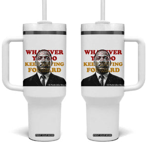 Martin Luther King Jr Tumbler With Handle Whatever You Do Keep Moving Forward TS14 One Size: 40 oz White Print Your Wear
