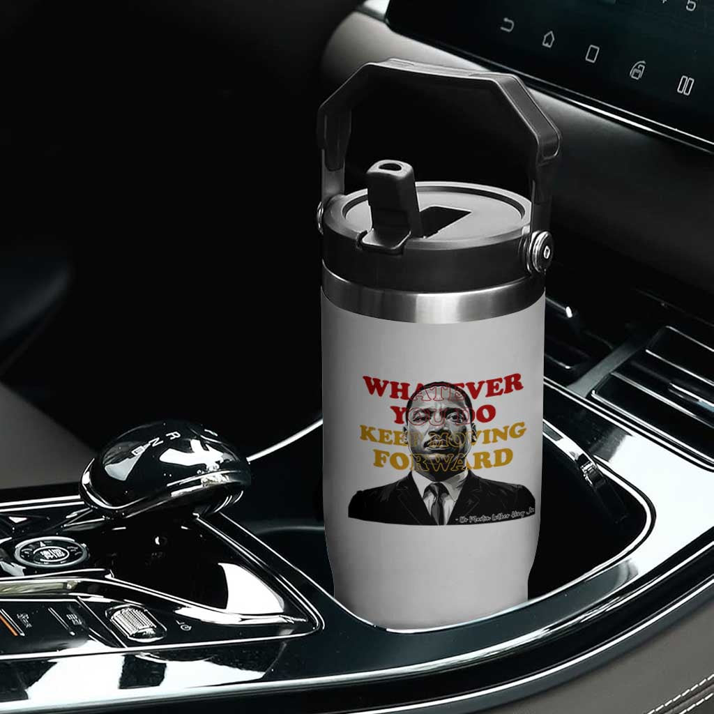 Martin Luther King Jr Flip Straw Tumbler Whatever You Do Keep Moving Forward TS14 Print Your Wear