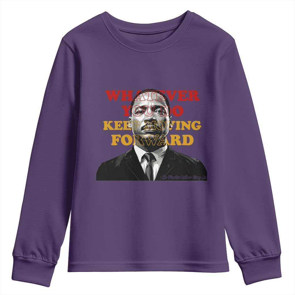 Martin Luther King Jr Youth Sweatshirt Whatever You Do Keep Moving Forward TS14 Purple Print Your Wear