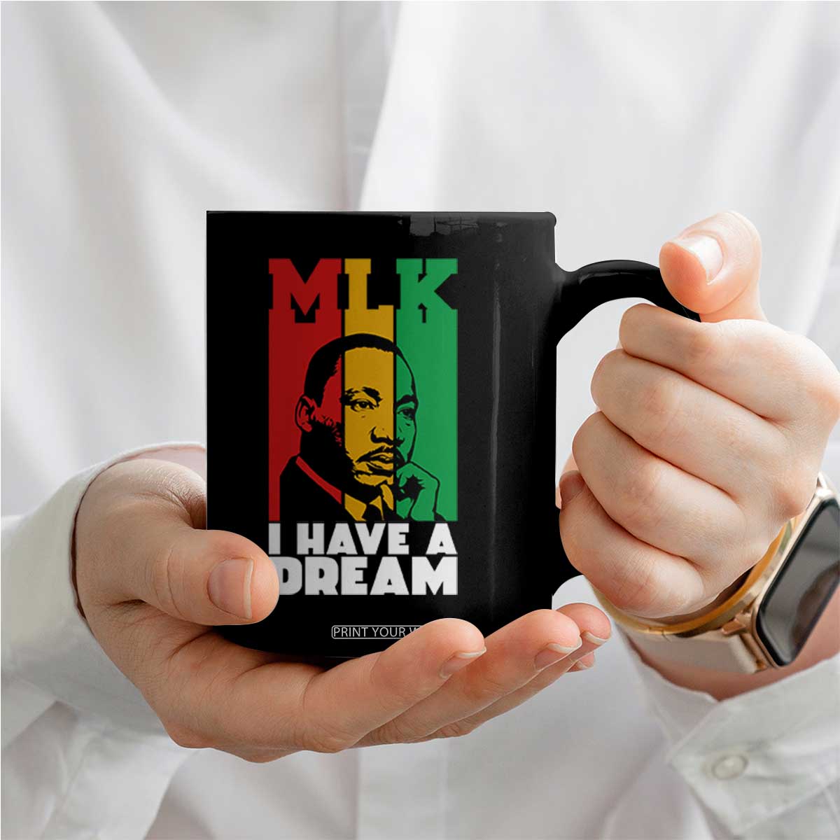 Martin Luther King Jr Coffee Mug I Have Dream MLK Quote TS14 Print Your Wear