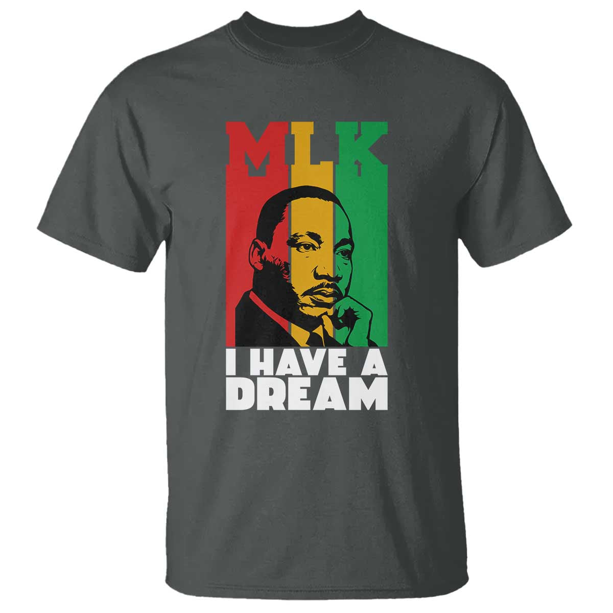 Martin Luther King Jr T Shirt I Have Dream MLK Quote TS14 Dark Heather Print Your Wear