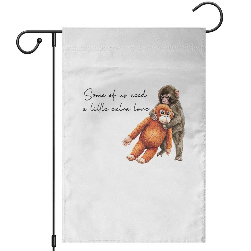 Punch Mokey Garden Flag Some Of Us Need a Little Extra Love TS14 White Print Your Wear