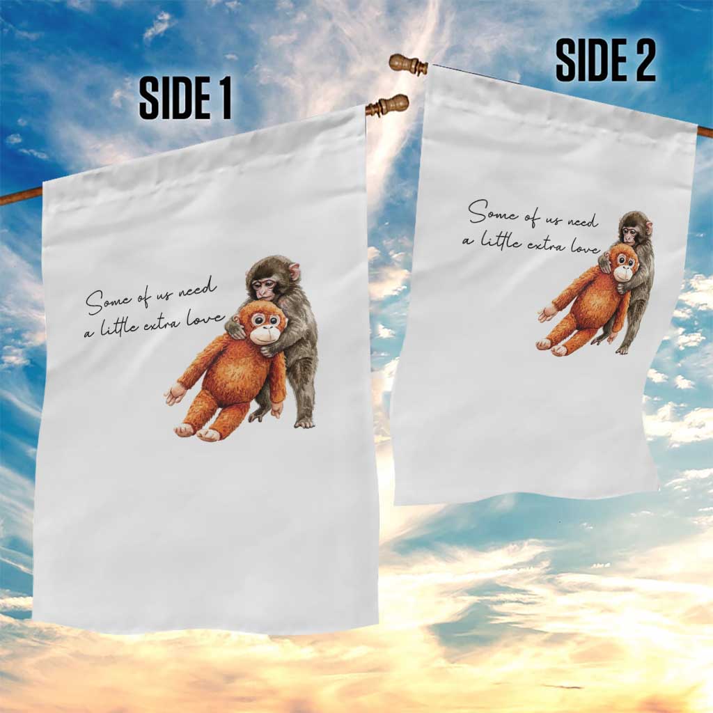 Punch Mokey Garden Flag Some Of Us Need a Little Extra Love TS14 Print Your Wear