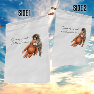 Punch Mokey Garden Flag Some Of Us Need a Little Extra Love TS14 Print Your Wear