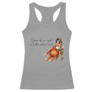 Punch Mokey Racerback Tank Top Some Of Us Need a Little Extra Love TS14 Sport Gray Print Your Wear