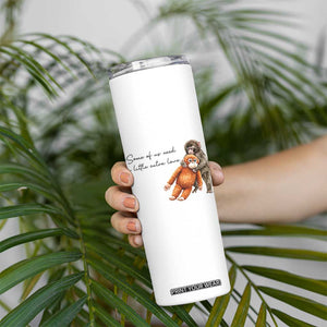 Punch Mokey Skinny Tumbler Some Of Us Need a Little Extra Love TS14 Print Your Wear