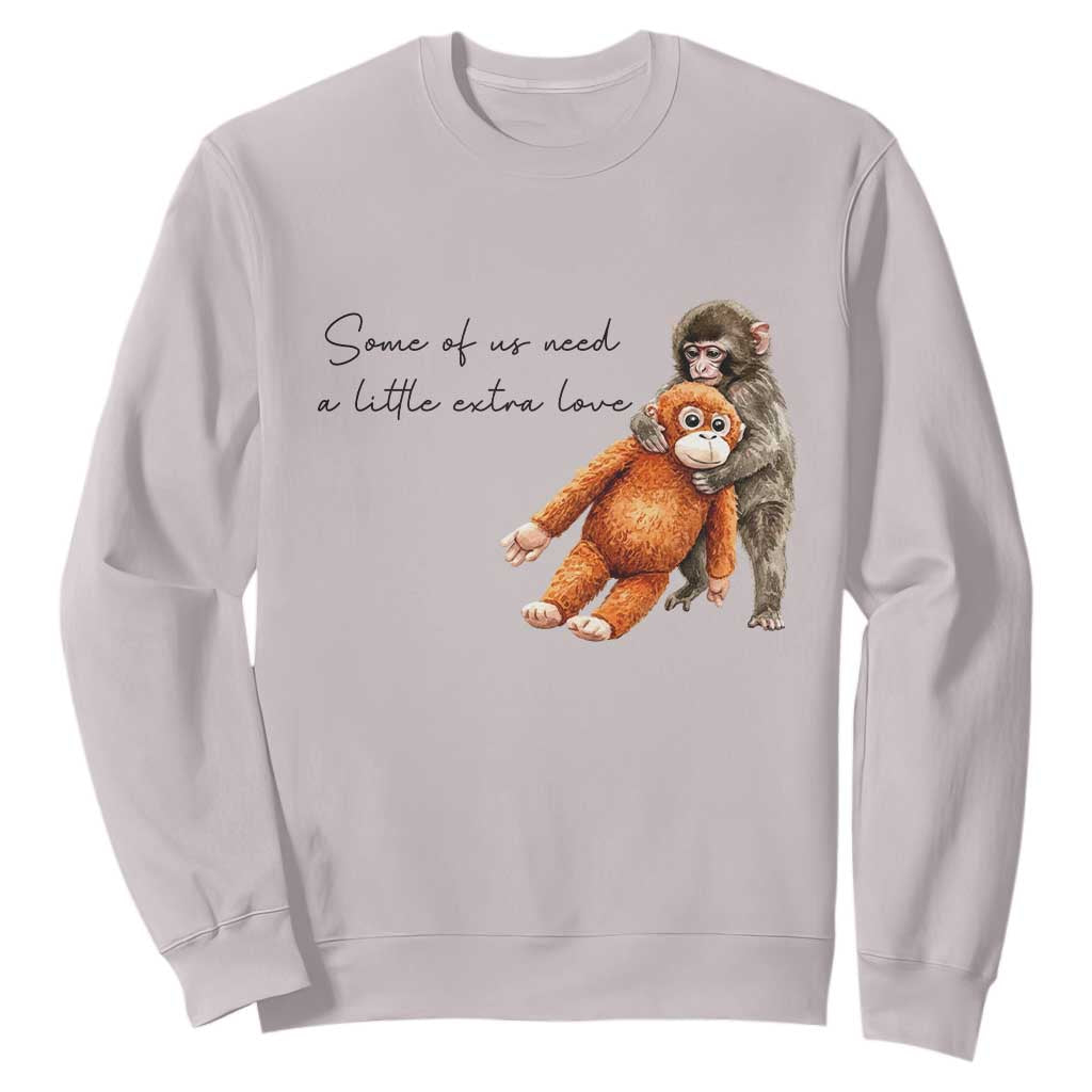 Punch Mokey Sweatshirt Some Of Us Need a Little Extra Love TS14 Ice Gray Print Your Wear