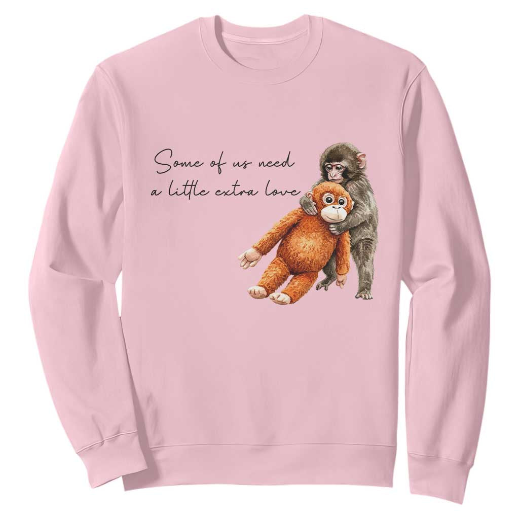Punch Mokey Sweatshirt Some Of Us Need a Little Extra Love TS14 Light Pink Print Your Wear