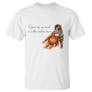 Punch Mokey T Shirt Some Of Us Need a Little Extra Love TS14 White Print Your Wear