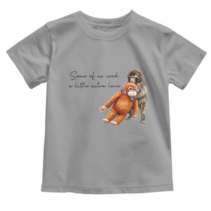 Punch Mokey Toddler T Shirt Some Of Us Need a Little Extra Love TS14 Sport Gray Print Your Wear