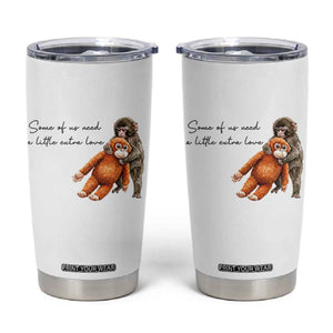 Punch Mokey Tumbler Cup Some Of Us Need a Little Extra Love TS14 White Print Your Wear