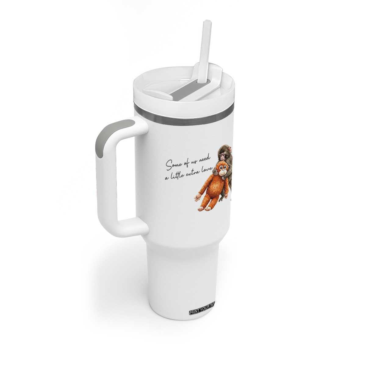 Punch Mokey Tumbler With Handle Some Of Us Need a Little Extra Love TS14 Print Your Wear