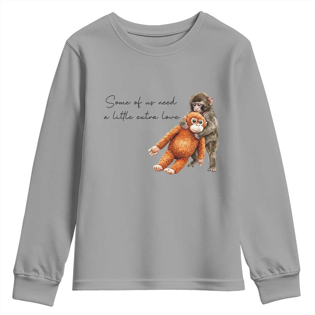 Punch Mokey Youth Sweatshirt Some Of Us Need a Little Extra Love TS14 Sport Gray Print Your Wear