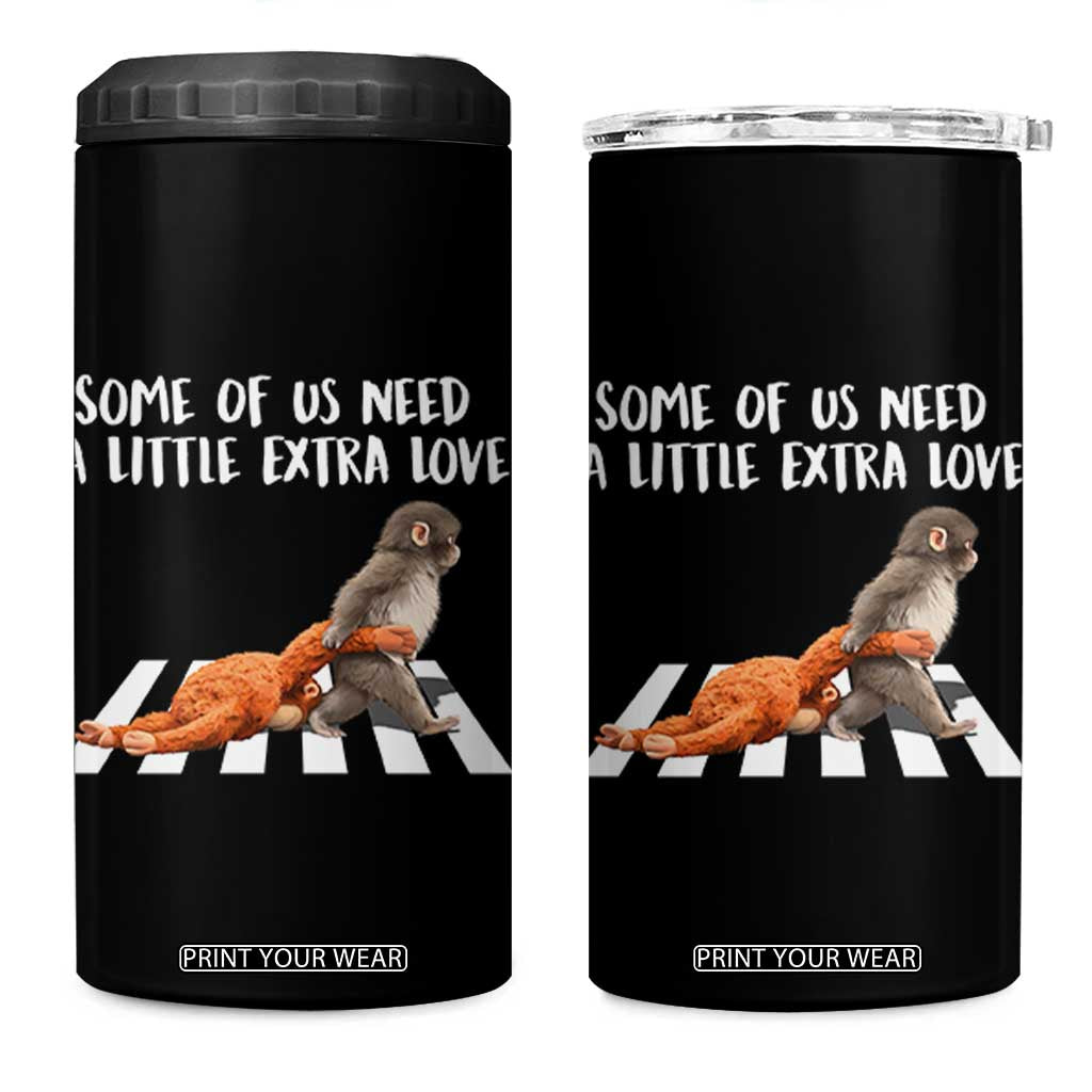Punch Mokey Meme 4 in 1 Can Cooler Tumbler Some Of Us Need a Little Extra Love TS14 One Size: 16 oz Black Print Your Wear