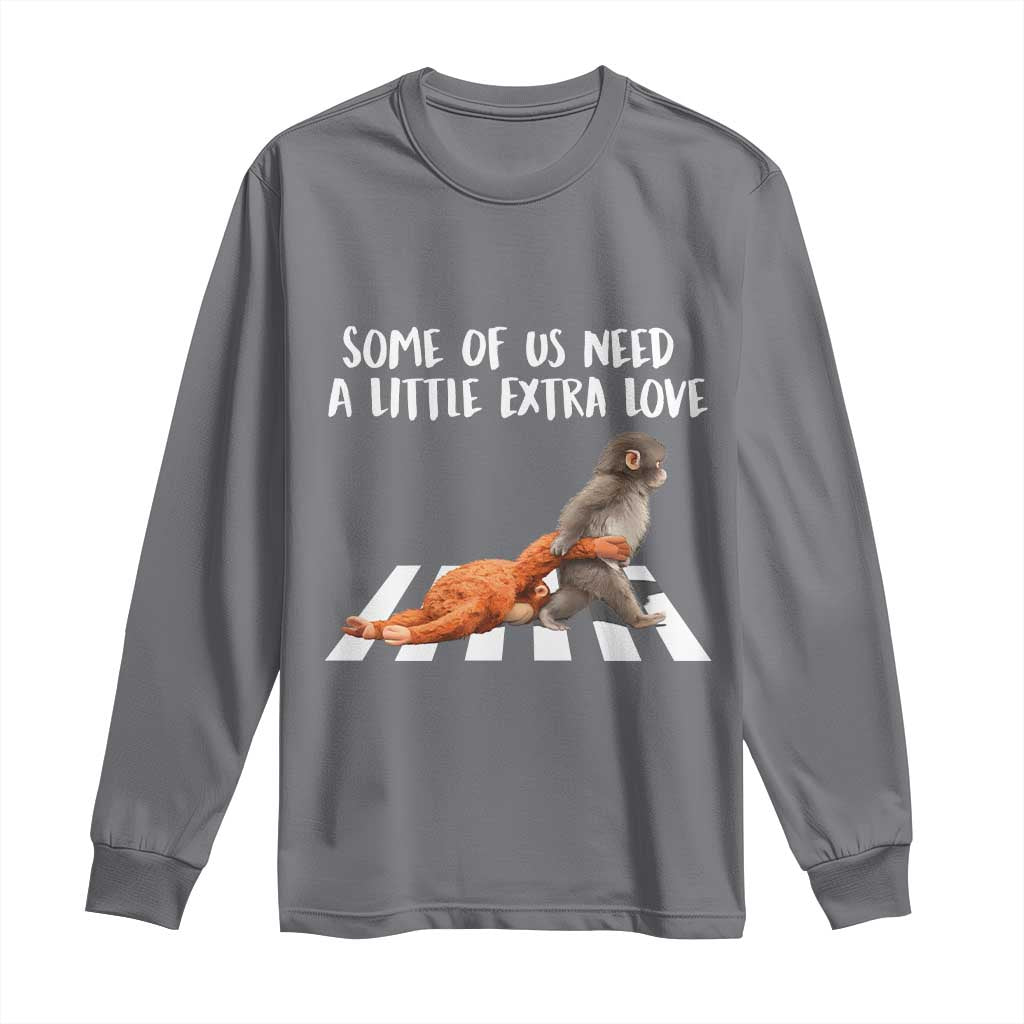 Punch Mokey Meme Long Sleeve Shirt Some Of Us Need a Little Extra Love TS14 Charcoal Print Your Wear