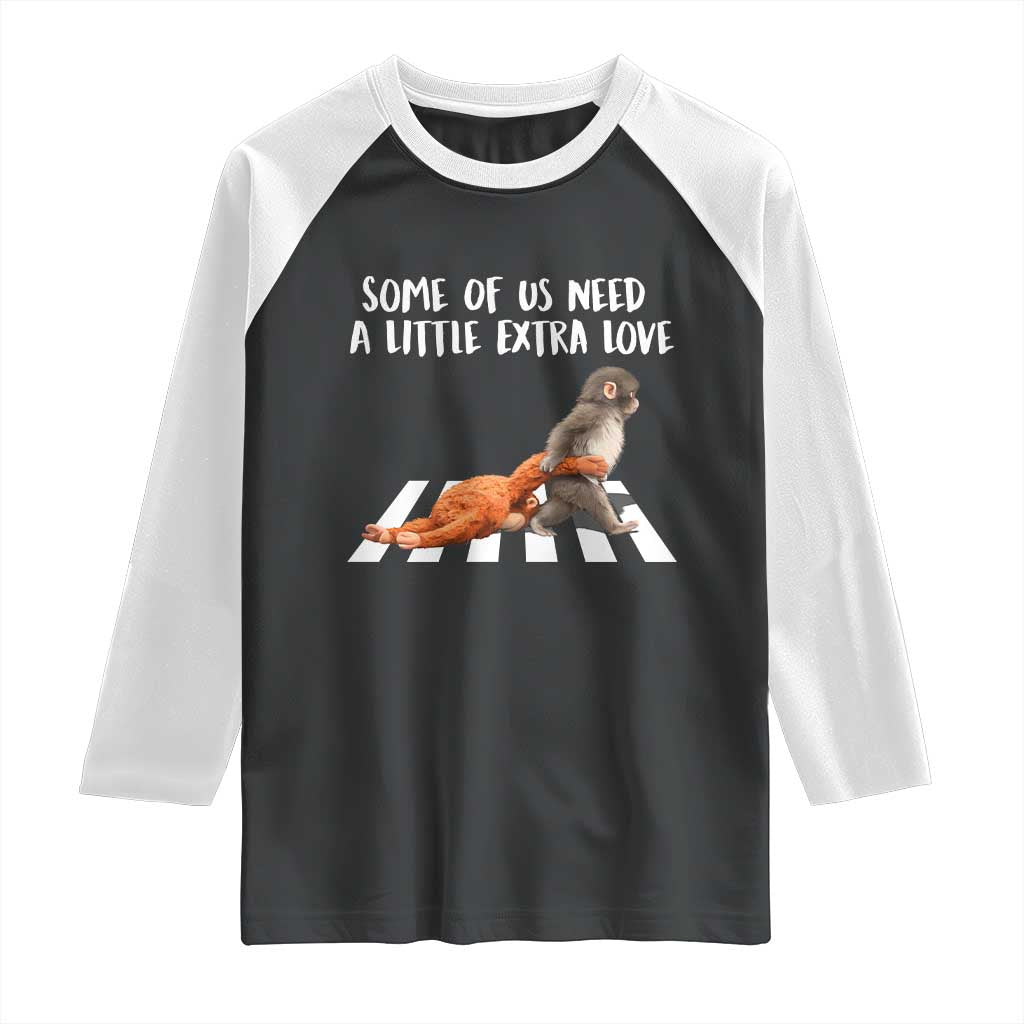 Punch Mokey Meme Raglan Shirt Some Of Us Need a Little Extra Love TS14 Black White Print Your Wear