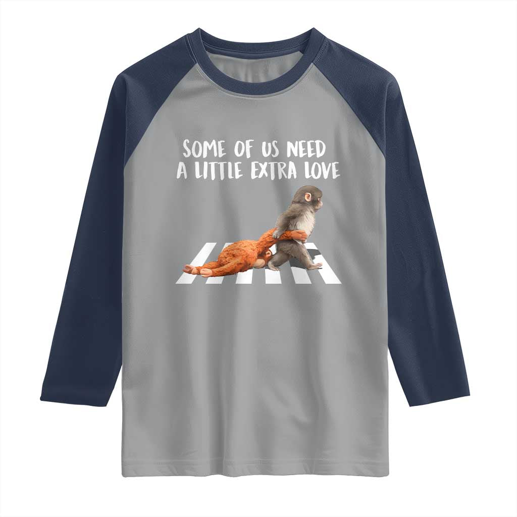 Punch Mokey Meme Raglan Shirt Some Of Us Need a Little Extra Love TS14 Sport Gray Navy Print Your Wear