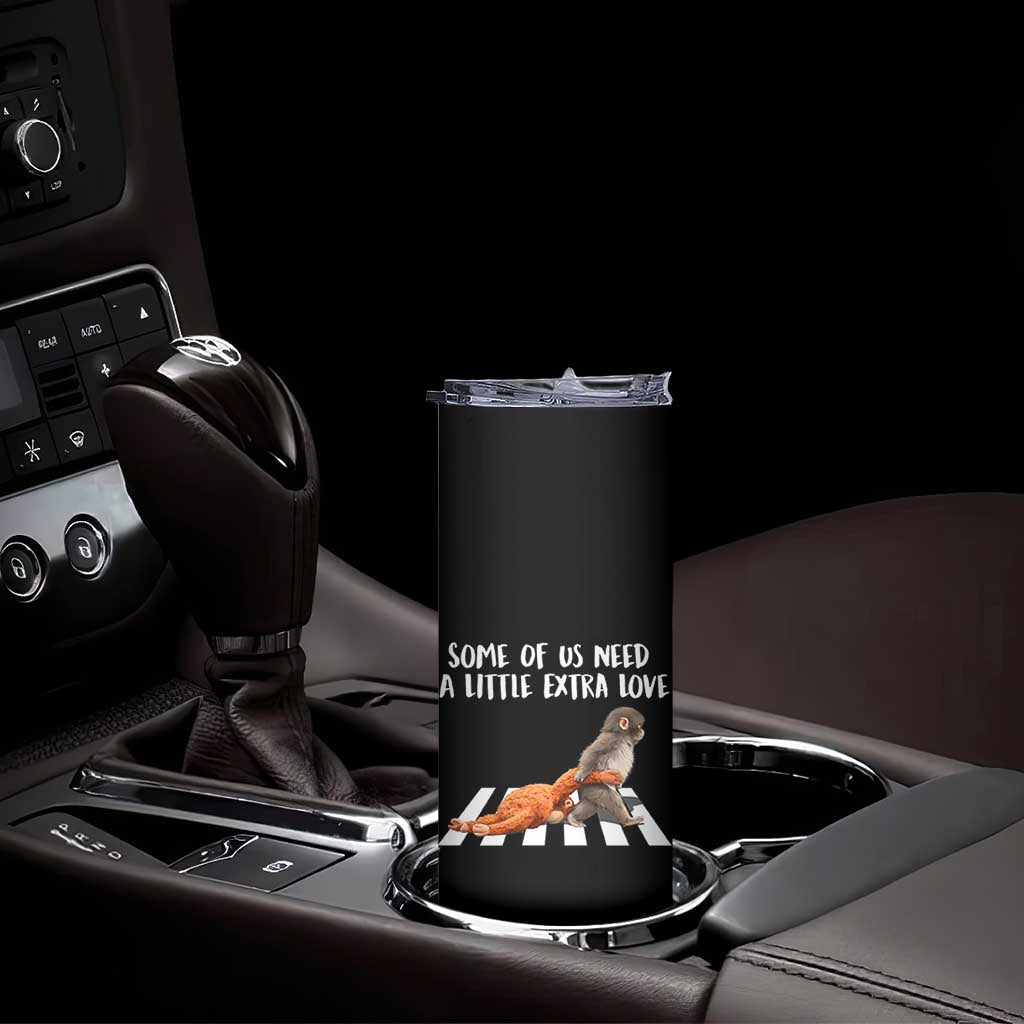 Punch Mokey Meme Skinny Tumbler Some Of Us Need a Little Extra Love TS14 Print Your Wear